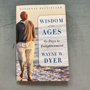 Wisdom of the Ages: 60 Days to Enlightenment by Wayne W. Dyer - Paperback